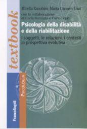 Psicologia della disabilità e della riabilitazione. I soggetti, le relazioni, i contesti in prospettiva evolutiva