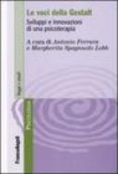 Le voci della Gestalt. Sviluppi e innovazioni di una psicoterapia