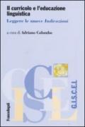 Il curricolo e l'educazione linguistica. Leggere le nuove «Indicazioni»