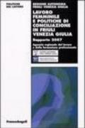 Lavoro femminile e politiche di conciliazione in Friuli Venezia Giulia. Rapporto 2007