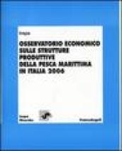 Osservatorio economico sulle strutture produttive della pesca marittima in Italia 2006