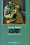 L'ultimo Mazzini. Un pensiero per l'azione