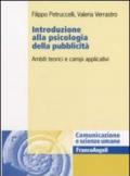 Introduzione alla psicologia della pubblicità. Ambiti teorici e campi applicativi