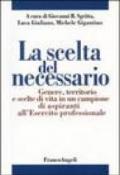 La scelta del necessario. Genere, territorio e scelte di vita in un campione di aspiranti all'Esercito professionale