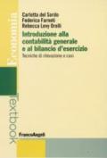 Introduzione alla contabilità generale e al bilancio d'esercizio. Tecniche di rilevazione e casi