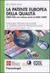 La patente europea della qualità (EQDL). Manuale per raggiungere la certificazione professionale. Valido secondo il syllabus 1.03. Con 2 CD-ROM