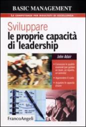 Sviluppare le proprie capacità di leadership. Conoscere le qualità essenziali (per guidare un team, un reparto, un'azienda). Apprendere il ruolo. Acquisire ... il ruolo. Acquisire le capacità chiave