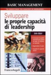 Sviluppare le proprie capacità di leadership. Conoscere le qualità essenziali (per guidare un team, un reparto, un'azienda). Apprendere il ruolo. Acquisire ... il ruolo. Acquisire le capacità chiave