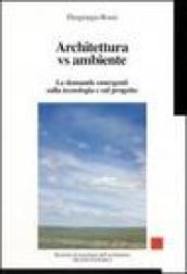 Architettura vs ambiente. Le domande emergenti sulla tecnologia e sul progetto