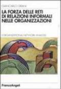 La forza delle reti di relazioni informali nelle organizzazioni. L'organizational Network Analysis