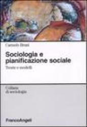 Sociologia e pianificazione sociale. Teorie e modelli