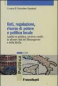 Reti, regolazione, risorse di potere e politica locale. Analisi su politica, società e mafie in alcune città del Mezzogiorno e della Sicilia