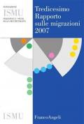 Tredicesimo Rapporto sulle migrazioni 2007