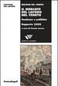 Il mercato del lavoro nel Veneto. Tendenze e politiche. Rapporto 2008 (Politiche del lavoro. Studi e ricerche)