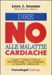 Dire no alle malattie cardiache. Come l'ossido nitrico può prevenire e far regredire le malattie cardiache