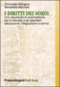 I diritti dei sordi. Uno strumento di orientamento per la famiglia e gli operatori: educazione, integrazione e servizi