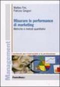 Misurare le performance di marketing. Metriche e metodi quantitativi