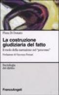 La costruzione giudiziaria del fatto. Il ruolo della narrazione nel «processo»