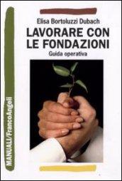 Lavorare con le fondazioni. Guida operativa