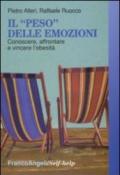 Il «peso» delle emozioni. Conoscere, affrontare e vincere l'obesità