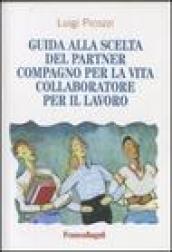 Guida alla scelta del partner. Compagno per la vita, collaboratore per il lavoro