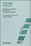 Dottor Divago. Discernere valutare e goveranre la nuova università