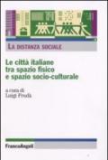 La distanza sociale. Le città italiane tra spazio fisico e spazio socio-culturale