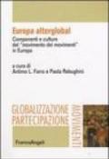 Europa alterglobal. Componenti e culture del «movimento dei movimenti» in Europa