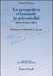 La prospettiva relazionale in psicoanalisi. Storia, teoria e clinica