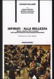 Ispirati dalla bellezza. Danza, musica, film e poesia nell'autoformazione personale e professionale