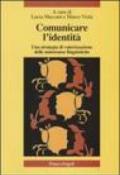 Comunicare l'identità. Una strategia di valorizzazione delle minoranze linguistiche. Con CD Audio