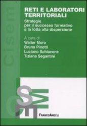 Reti e laboratori territoriali. Strategie per il successo formativo e la lotta alla dispersione