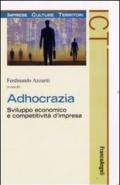 Adhocrazia. Sviluppo economico e competitività d'impresa