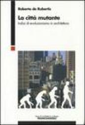 La città mutante. Indizi di evoluzionismo in architettura