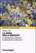 La sfida della gratuità. Il volontariato a Brescia tra altruismo e istituzioni