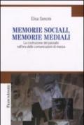 Memorie sociali, memorie mediali. La costruzione del passato nell'era delle comunicazioni di massa