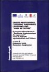 Crescita professionale e sviluppo territoriale: l'eccellenza del «Made in Vulture». Il percorso di Equal B.O.A. «Basilicata Organizzazione che apprende»...