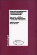 Qualità dei prodotti agroalimentari e consumatori. Approccio pubblico, schemi di assicurazione e metodi di valutazione