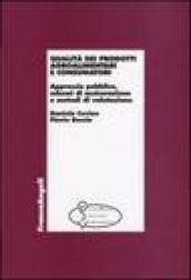 Qualità dei prodotti agroalimentari e consumatori. Approccio pubblico, schemi di assicurazione e metodi di valutazione