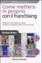 Come mettersi in proprio con il franchising