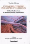 Un marchio condiviso per aziende d'eccellenza. Seri.co e il suo team di produttori italiani di tessuti serici