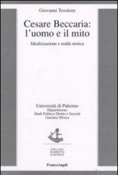 Cesare Beccaria. L'uomo e il mito. Idealizzazione e realtà storica