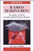 Il gioco di alfa e beta. Tra segni e scritture secondo il metodo Bruno Munari