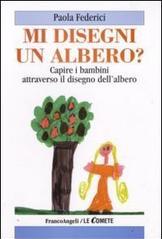 Mi disegni un albero? Capire i bambini attraverso il disegno dell'albero