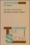 Piazza Bologna. Alle origini di un quartiere «borghese»