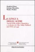 La lingua degli altri. Aspetti della politica linguistica e scolastica in Alto Adige-Sudtirol dal 1945 ad oggi