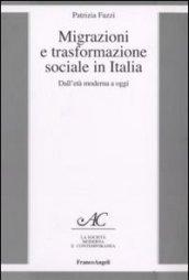 Migrazione e trasformazione sociale in Italia. Dall'età moderna a oggi