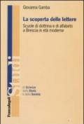 La scoperta delle lettere. Scuole di dottrina e di alfabeto a Brescia in età moderna