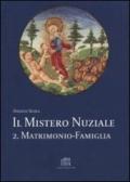 Il mistero nuziale. 2.Matrimonio e famiglia. Studi sulla persona e la famiglia