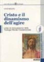 Cristo e il dinamismo dell'agire. Linee di rinnovamento della teologia morale fondamentale